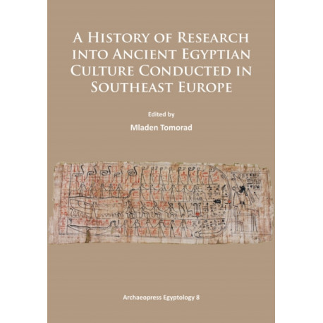 A History of Research Into Ancient Egyptian Culture in Southeast Europe