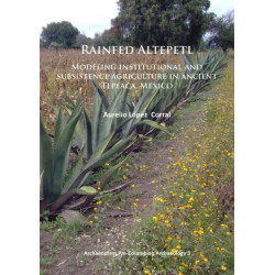 Rainfed Altepetl: Modeling institutional and subsistence agriculture in ancient Tepeaca, Mexico