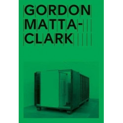 Gordon Matta-Clark: Open House