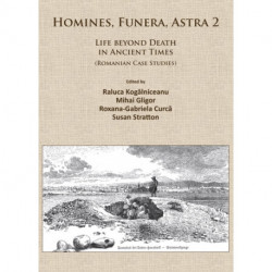 Homines, Funera, Astra 2: Life Beyond Death in Ancient Times (Romanian Case Studies)