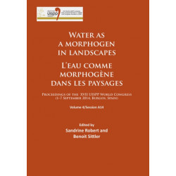 Water as a morphogen in landscapes/L’eau comme morphogene dans les paysages: Proceedings of the XVII UISPP World Congress (1–7 September 2014, Burgos, Spain) Volume 4/Session A14