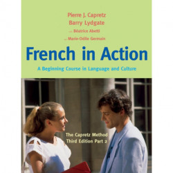 French in Action: A Beginning Course in Language and Culture: The Capretz Method, Part 2