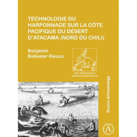 Technologie du harponnage sur la cote Pacifique du desert d’Atacama (nord du Chili)