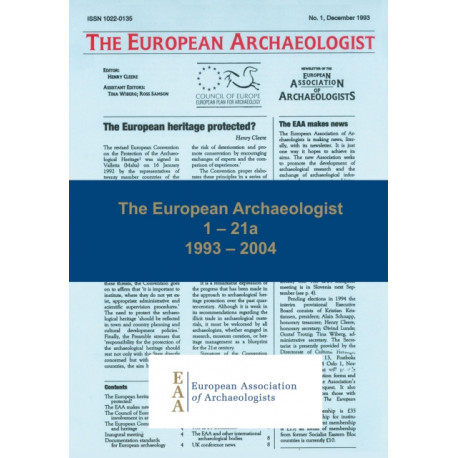 The European Archaeologist: 1 – 21a: 1993 – 2004
