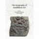 The Geography of Gandharan Art: Proceedings of the Second International Workshop of the Gandhara Connections Project, University of Oxford, 22nd-23rd March, 2018