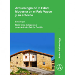 Arqueologia de la Edad Moderna en el Pais Vasco y su entorno