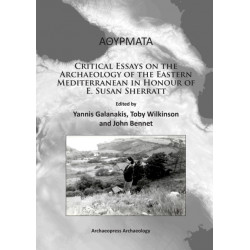 Athyrmata: Critical Essays on the Archaeology of the Eastern Mediterranean in Honour of E. Susan Sherratt