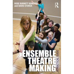 Ensemble Theatre Making: A Practical Guide