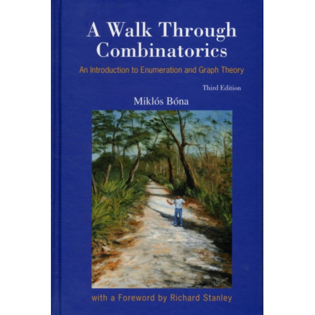 Walk Through Combinatorics, A: An Introduction To Enumeration And Graph Theory (Third Edition)