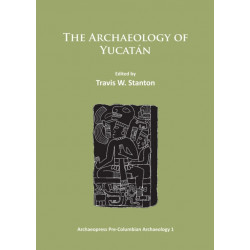 The Archaeology of Yucatan: New Directions and Data