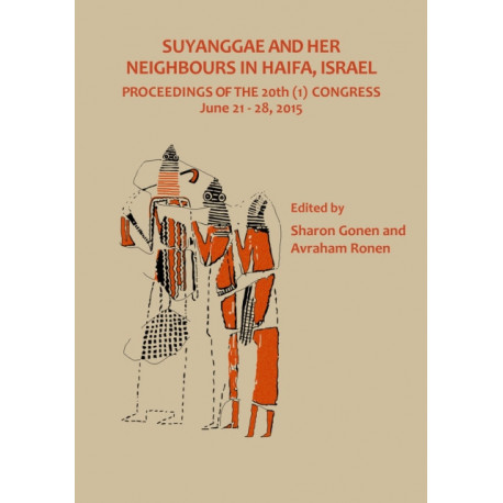 Suyanggae and Her Neighbours in Haifa, Israel: Proceedings of the 20th (1) Congress June 21–28, 2015