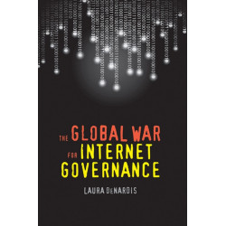 The Global War for Internet Governance