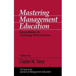Mastering Management Education: Innovations in Teaching Effectiveness