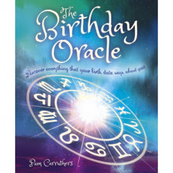 The Birthday Oracle: Discover Everything that Your Birth Date Says about You