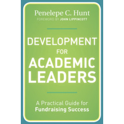 Development for Academic Leaders: A Practical Guide for Fundraising Success