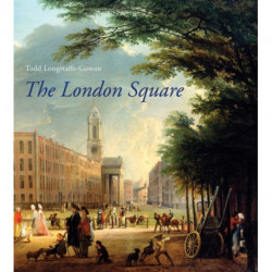 The London Square: Gardens in the Midst of Town