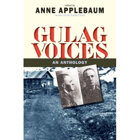 Gulag Voices: An Anthology