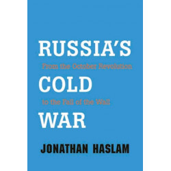 Russia's Cold War: From the October Revolution to the Fall of the Wall