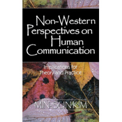 Non-Western Perspectives on Human Communication: Implications for Theory and Practice