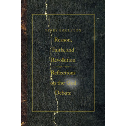 Reason, Faith, and Revolution: Reflections on the God Debate