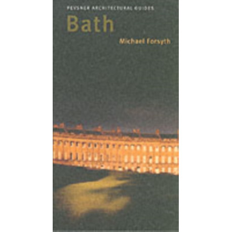Bath: Pevsner City Guide