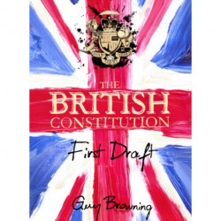 The British Constitution: First Draft
