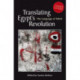Translating Egypt's Revolution: The Language of Tahrir