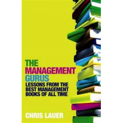 The Management Gurus: Lessons from the Best Management Books of All Time