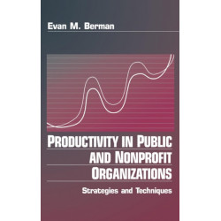 Productivity in Public and Non Profit Organizations: Strategies and Techniques