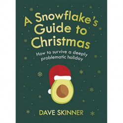 A Snowflake's Guide to Christmas: How to survive a deeply problematic holiday