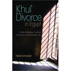 Khul' Divorce in Egypt: Public Debates, Judicial Practices, and Everyday Life