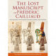 The Lost Manuscript of Frederic Cailliaud: Arts and Crafts of the Ancient Egyptians, Nubians, and Ethiopians
