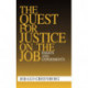The Quest for Justice on the Job: Essays and Experiments