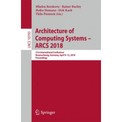 Architecture of Computing Systems – ARCS 2018: 31st International Conference, Braunschweig, Germany, April 9–12, 2018, Proceedings