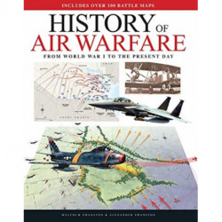 Air Warfare Illustrated Atlas: From World War I to the Present Day