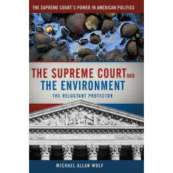 The Supreme Court and the Environment: The Reluctant Protector