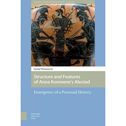 Structure and Features of Anna Komnene’s Alexiad: Emergence of a Personal History