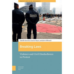 Breaking Laws: Violence and Civil Disobedience in Protest