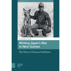 Writing Japan's War in New Guinea: The Diary of Tamura Yoshikazu