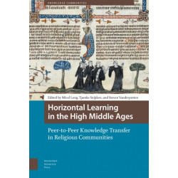 Horizontal Learning in the High Middle Ages: Peer-to-Peer Knowledge Transfer in Religious Communities