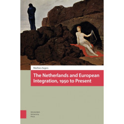 The Netherlands and European Integration, 1950 to Present