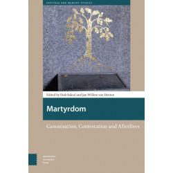 Martyrdom: Canonisation, Contestation and Afterlives
