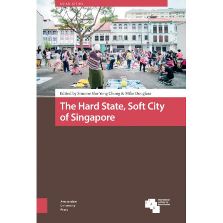 The Hard State, Soft City of Singapore