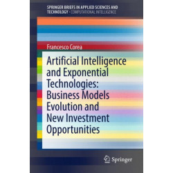 Artificial Intelligence and Exponential Technologies: Business Models Evolution and New Investment Opportunities