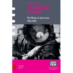 The Conscience of Cinema: The works of Joris Ivens 1912-1989