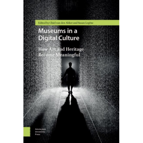 Museums in a Digital Culture: How Art and Heritage Become Meaningful