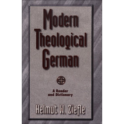 Modern Theological German – A Reader and Dictionary: A Reader and Dictionary