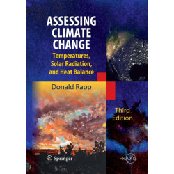 Assessing Climate Change: Temperatures, Solar Radiation and Heat Balance