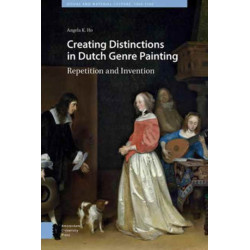 Creating Distinctions in Dutch Genre Painting: Repetition and Invention