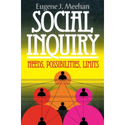 Social Inquiry: Needs, Possibilities, Limits